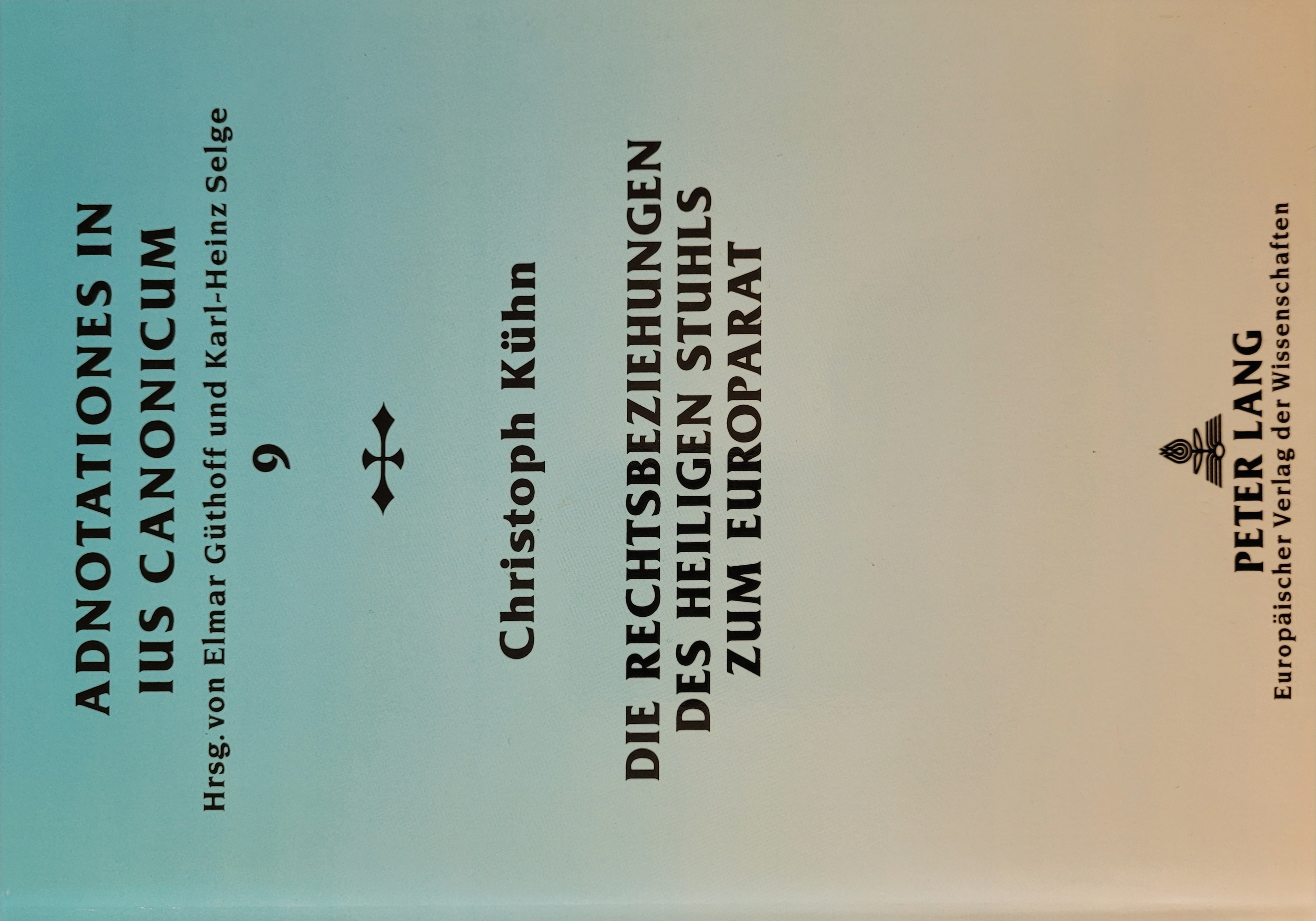 Christoph Kühn: Die Rechtsbeziehungen des heiligen Stuhls zum Europarat. Annotationes in ius canonicum. Hrsg. von Elmar Güthoff und Karl-Heinz Selge. Peter Lang: Europäischer Verlag der Wissenschaften